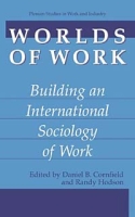 Worlds of Work: Building an International Sociology of Work (Plenum Studies in Work and Industry) артикул 11613c.