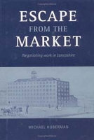 Escape from the Market: Negotiating Work in Lancashire артикул 11627c.