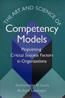 The Art and Science of Competency Models: Pinpointing Critical Success Factors in Organizations артикул 11678c.