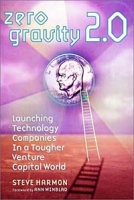 Zero Gravity 2 0: Launching Technology Companies in a Tougher Venture Capital World, Second Edition артикул 11738c.