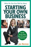 What No One Ever Tells You about Starting Your Own Business, 2nd Ed : Real-Life Start-Up Advice from 101 Successful Entrepreneurs артикул 11748c.