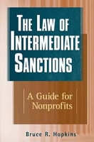 The Law of Intermediate Sanctions : A Guide for Nonprofits артикул 11774c.