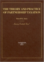 The Theory and Practice of Partnership Taxation (American Casebook Series) артикул 11788c.