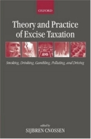 Theory And Practice Of Excise Taxation: Smoking, Drinking, Gambling, Polluting, And Driving артикул 11789c.