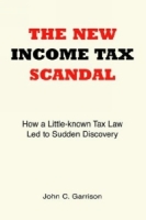 The New Income Tax Scandal: How a Little-Known Tax Law Led to Sudden Discovery артикул 11806c.
