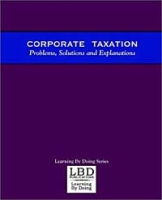 Corporate Taxation: Problems, Solutions and Explanations артикул 11811c.
