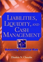 Liabilities, Liquidity, and Cash Management: Balancing Financial Risks артикул 11830c.