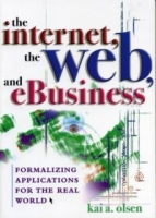 The Internet, The Web, and eBusiness: Formalizing Applications for the Real World : Formalizing Applications for the Real World артикул 11847c.