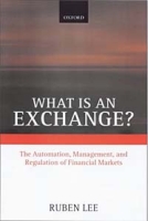 What is an Exchange? The Automation, Management, and Regulation of Financial Markets артикул 11861c.