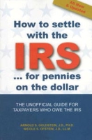 How to Settle With the IRS for Pennies on the Dollar: The Unoffical Guide for Taxpayers Who Owe the IRS артикул 11874c.
